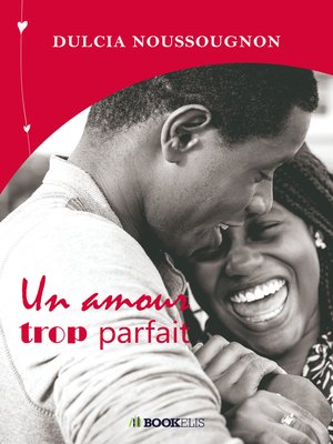 cover image of UN AMOUR TROP PARFAIT